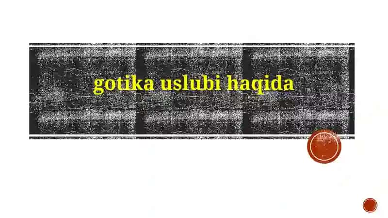 Gotika uslubi haqida