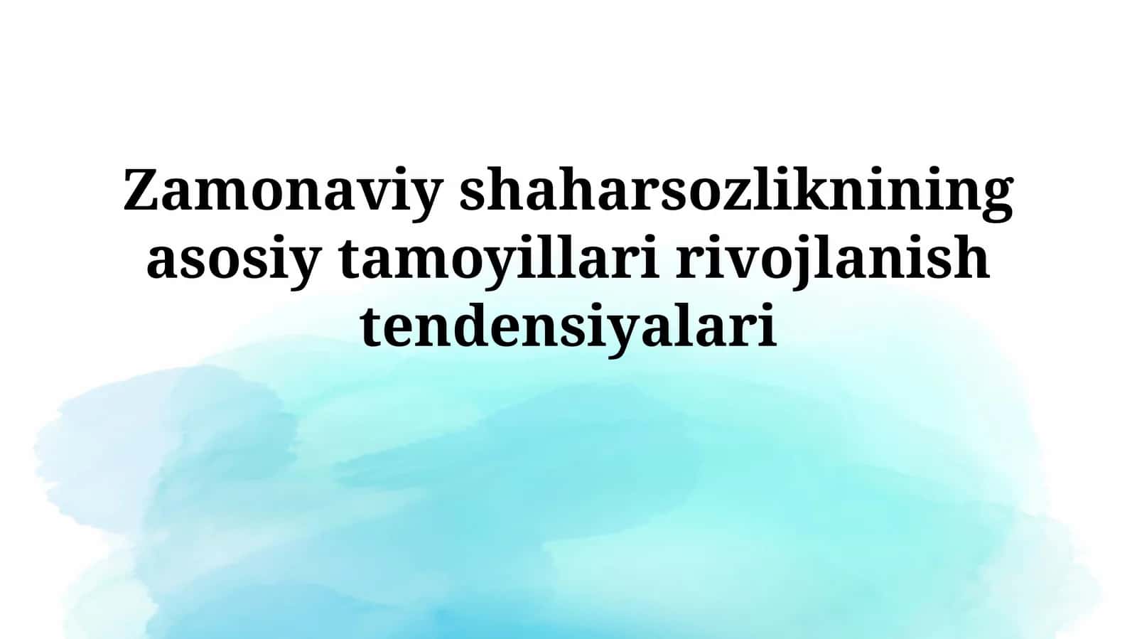 Zamonaviy shaharsozliknining asosiy tamoyillari 1