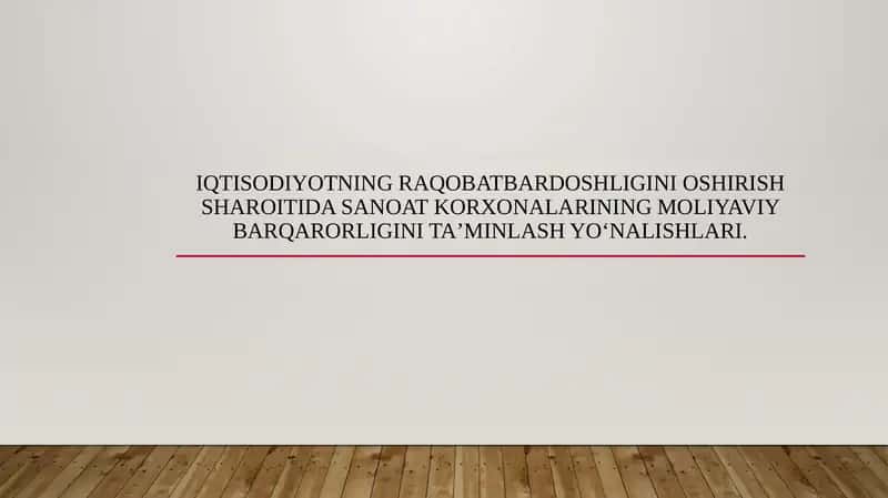Iqtisodiyotning raqobatbardoshligini oshirish sharoitida sanoat korxonalarining moliyaviy barqarorligini taʼminlash yoʻnalishlari. 1