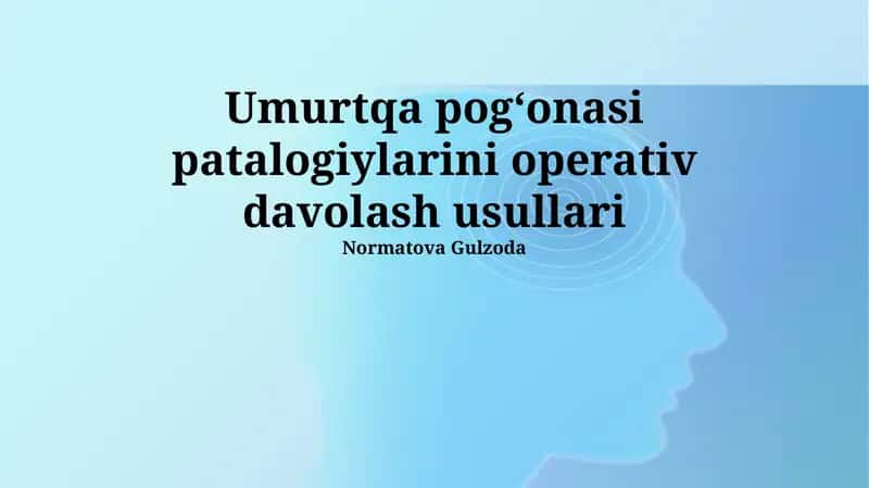 Umurtqa pogʻonasi patalogiylarini operativ davolash usullari 1