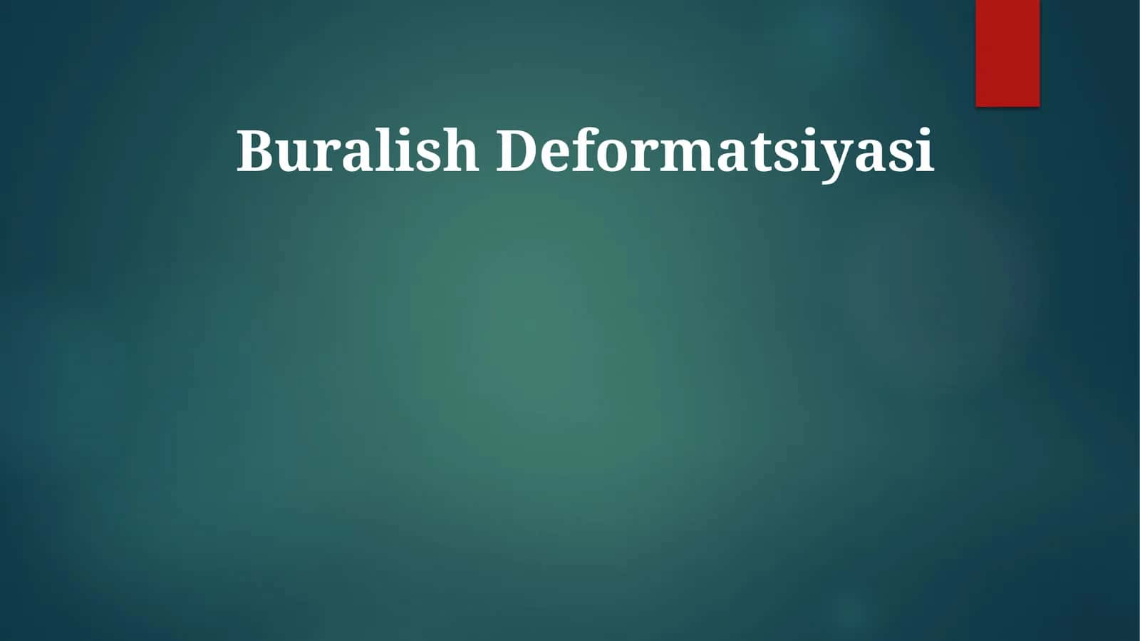Buralish Deformatsiyasi 1