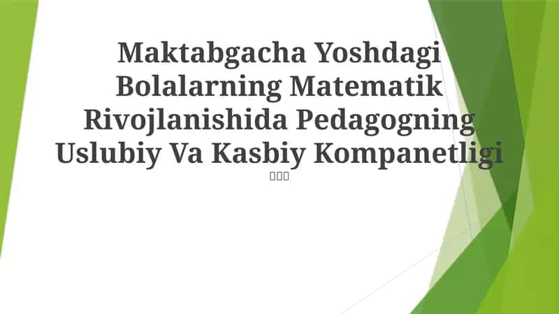 Maktabgacha Yoshdagi Bolalarning Matematik Rivojlanishida Pedagogning Uslubiy Va Kasbiy Kompanetligi 1