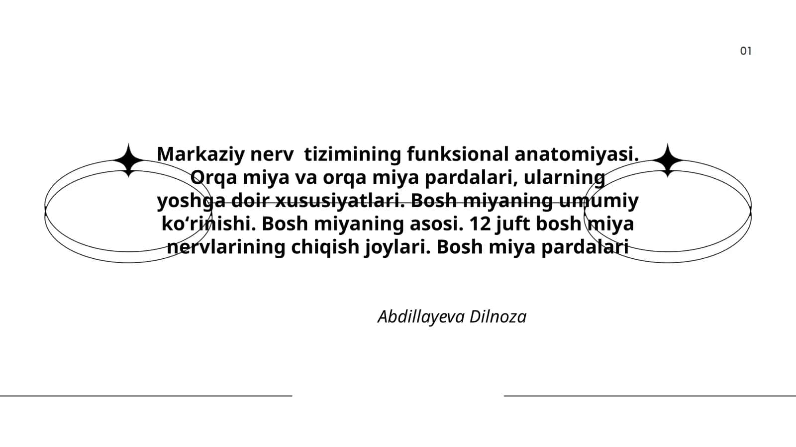 Markaziy nerv tizimining funksional anatomiyasi. Orqa miya va orqa miya pardalari, ularning yoshga doir xususiyatlari. Bosh miyaning umumiy koʻrinishi. Bosh miyaning asosi. 12 juft bosh miya nervlarining chiqish joylari. Bosh miya pardalari 1