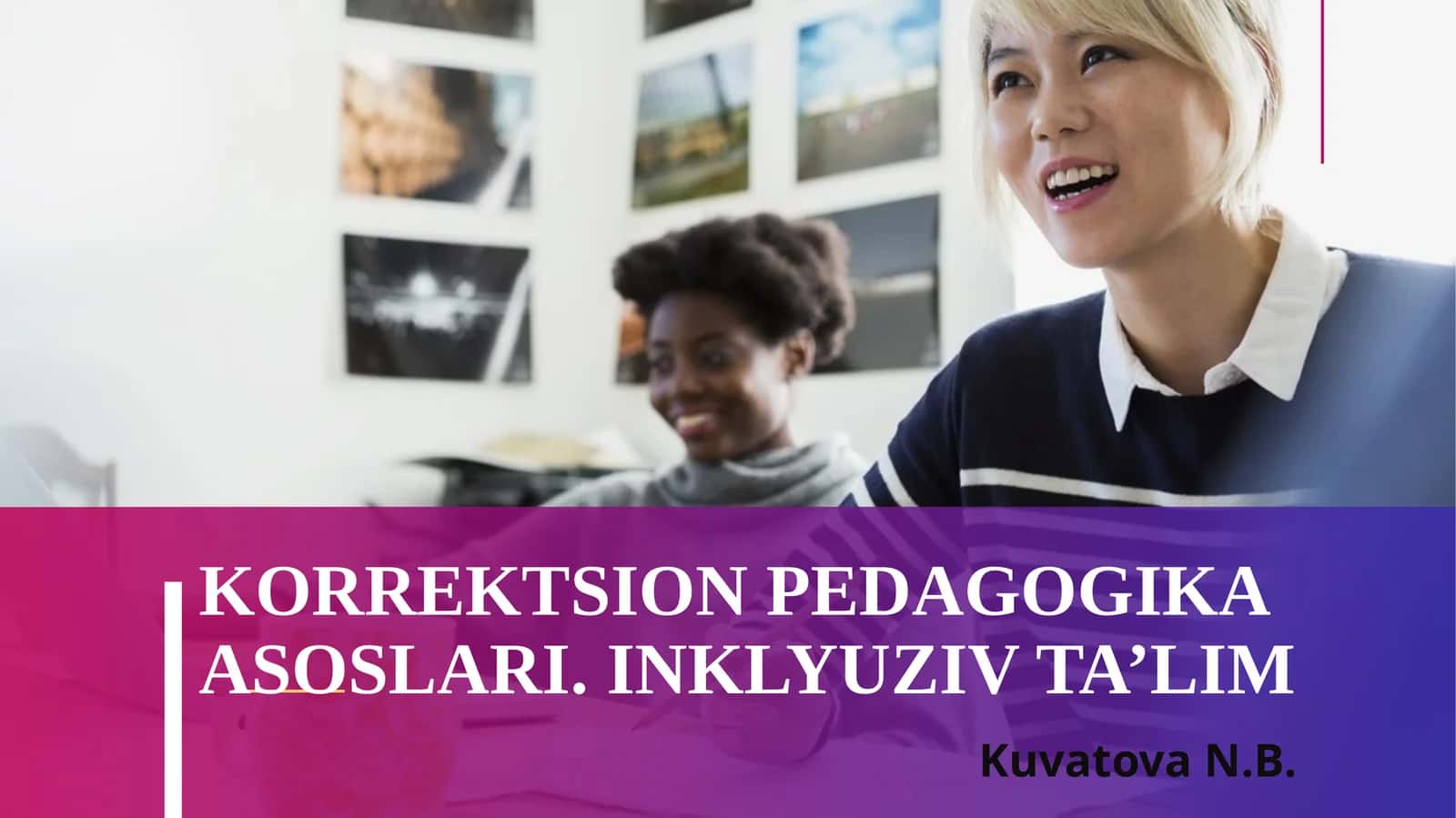 KORREKTSION PEDAGOGIKA ASOSLARI. INKLYUZIV TA’LIM 1