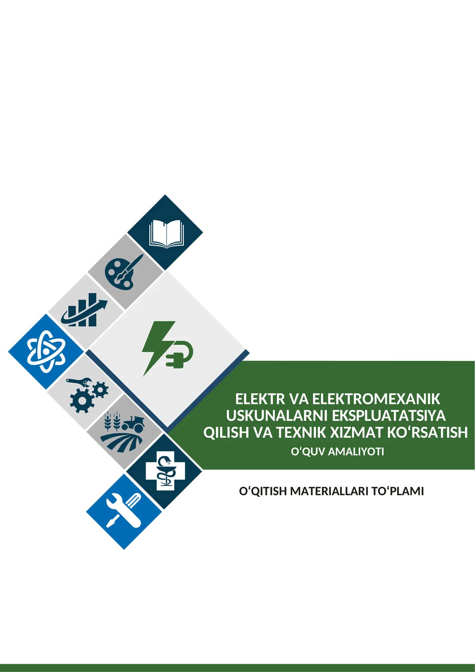 “Elektr va elektromexanik uskunalarni ekspluatatsiya qilish va texnik xizmat ko‘rsatish” o‘quv amaliyotidan O‘QITISH MATERIALLAR TO‘PLAMI 1