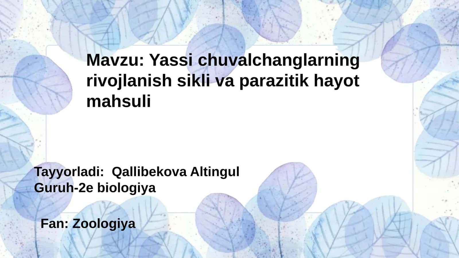 Yassi chuvalchanglarning rivojlanish sikli va parazitik hayot mahsuli 1