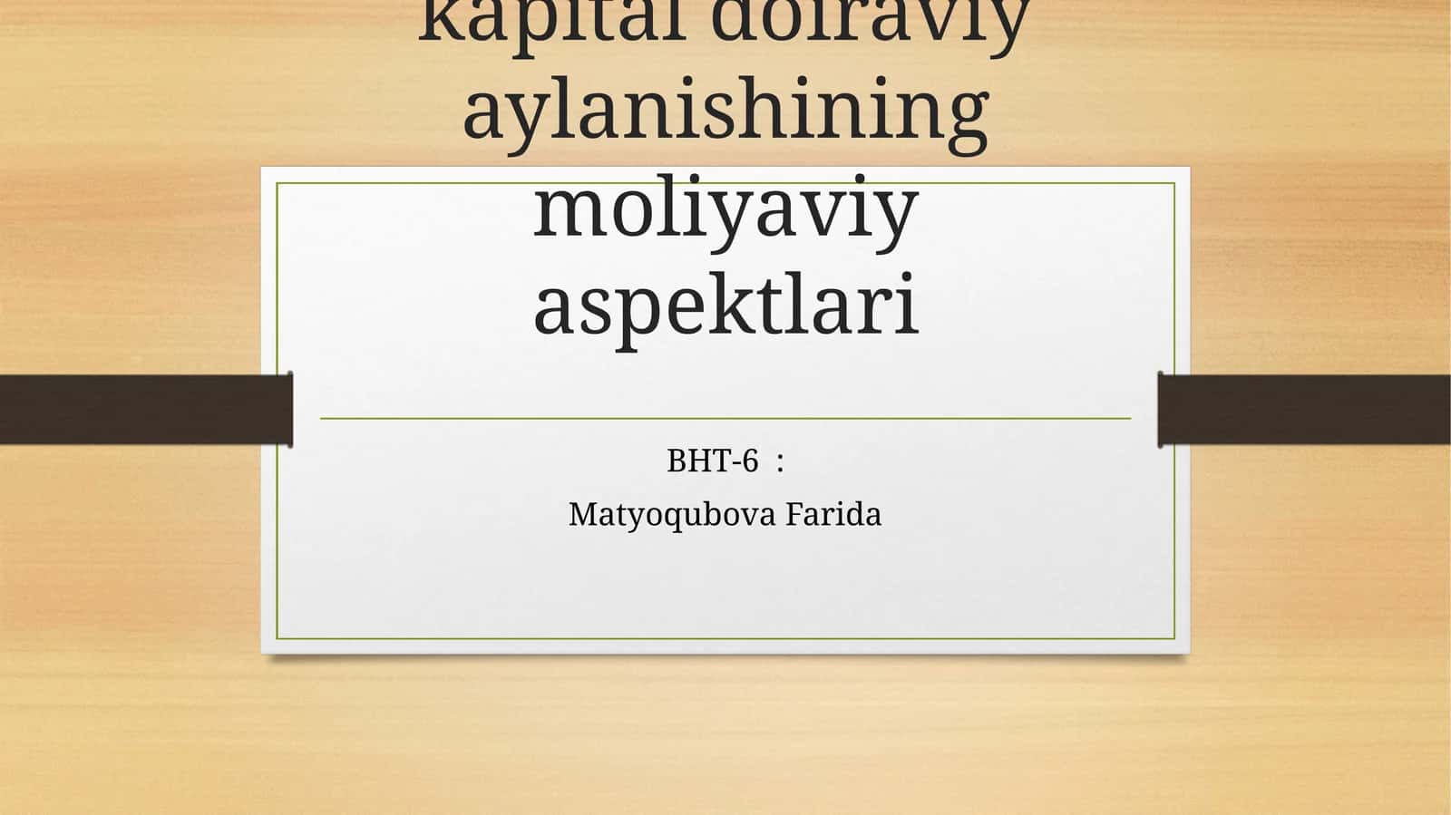 Asosiy va aylanma kapital doiraviy aylanishining moliyaviy aspektlari 1