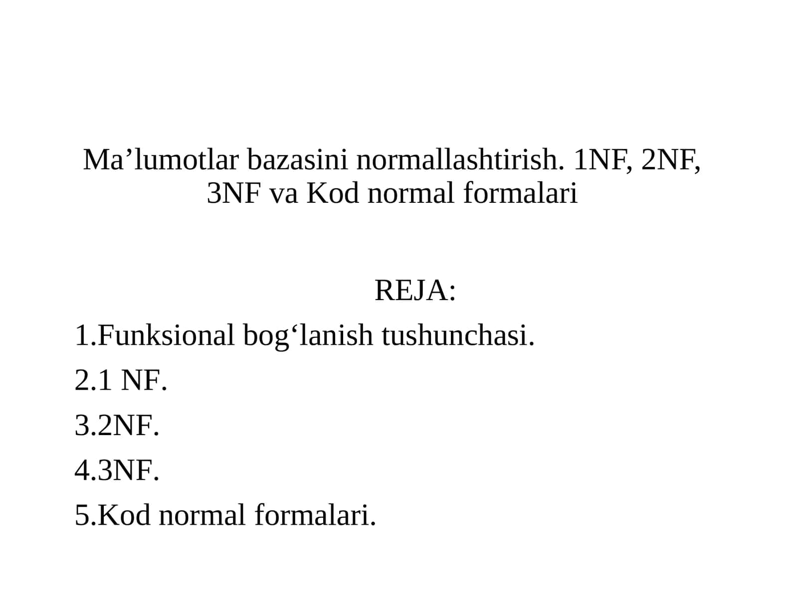 Ma’lumotlar bazasini normallashtirish. 1NF, 2NF, 3NF va Kod normal formalari 1