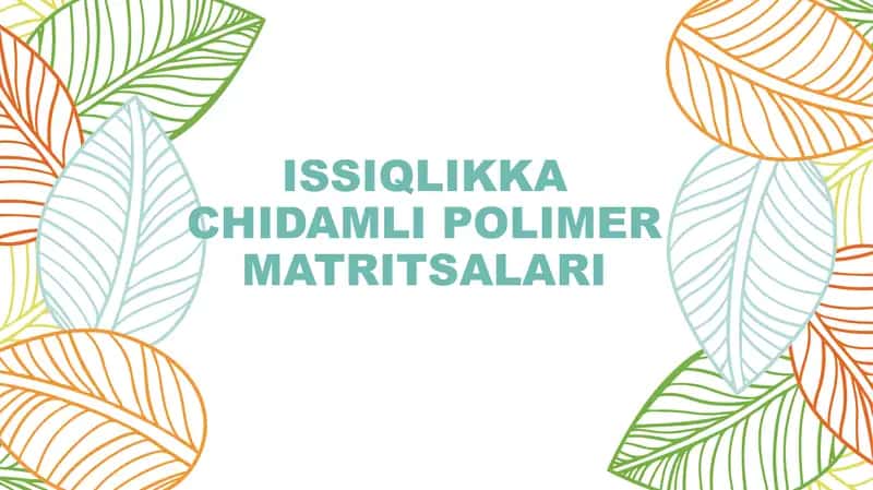 ISSIQLIKKA CHIDAMLI POLIMER MATRITSALARI 1
