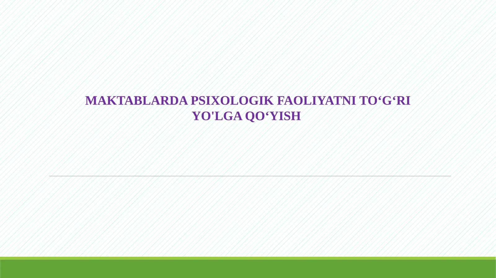 MAKTABLARDA PSIXOLOGIK FAOLIYATNI TO‘G‘RI YO'LGA QO‘YISH 1