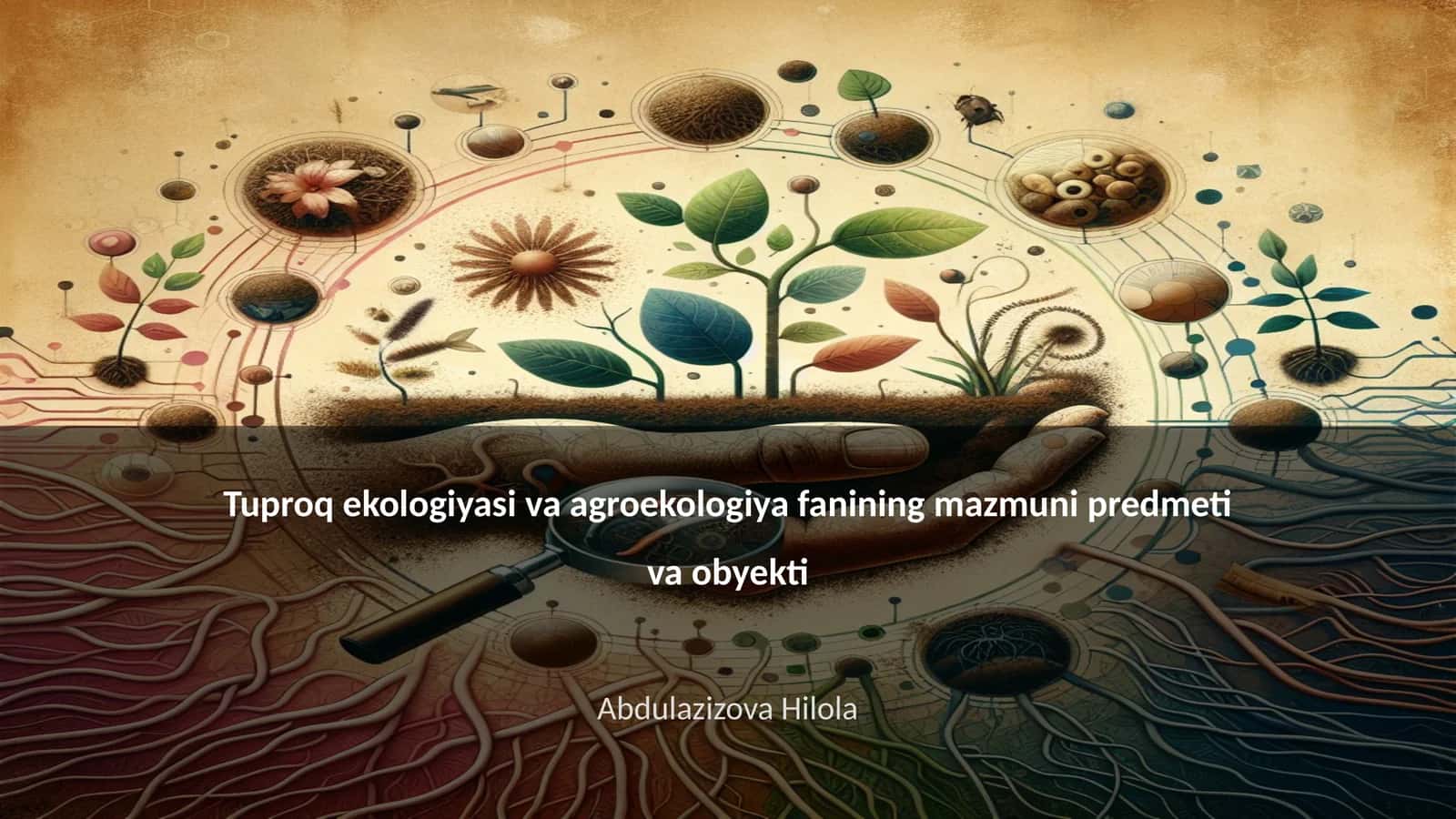 Tuproq ekologiyasi va agroekologiya fanining mazmuni predmeti va obyekti 1
