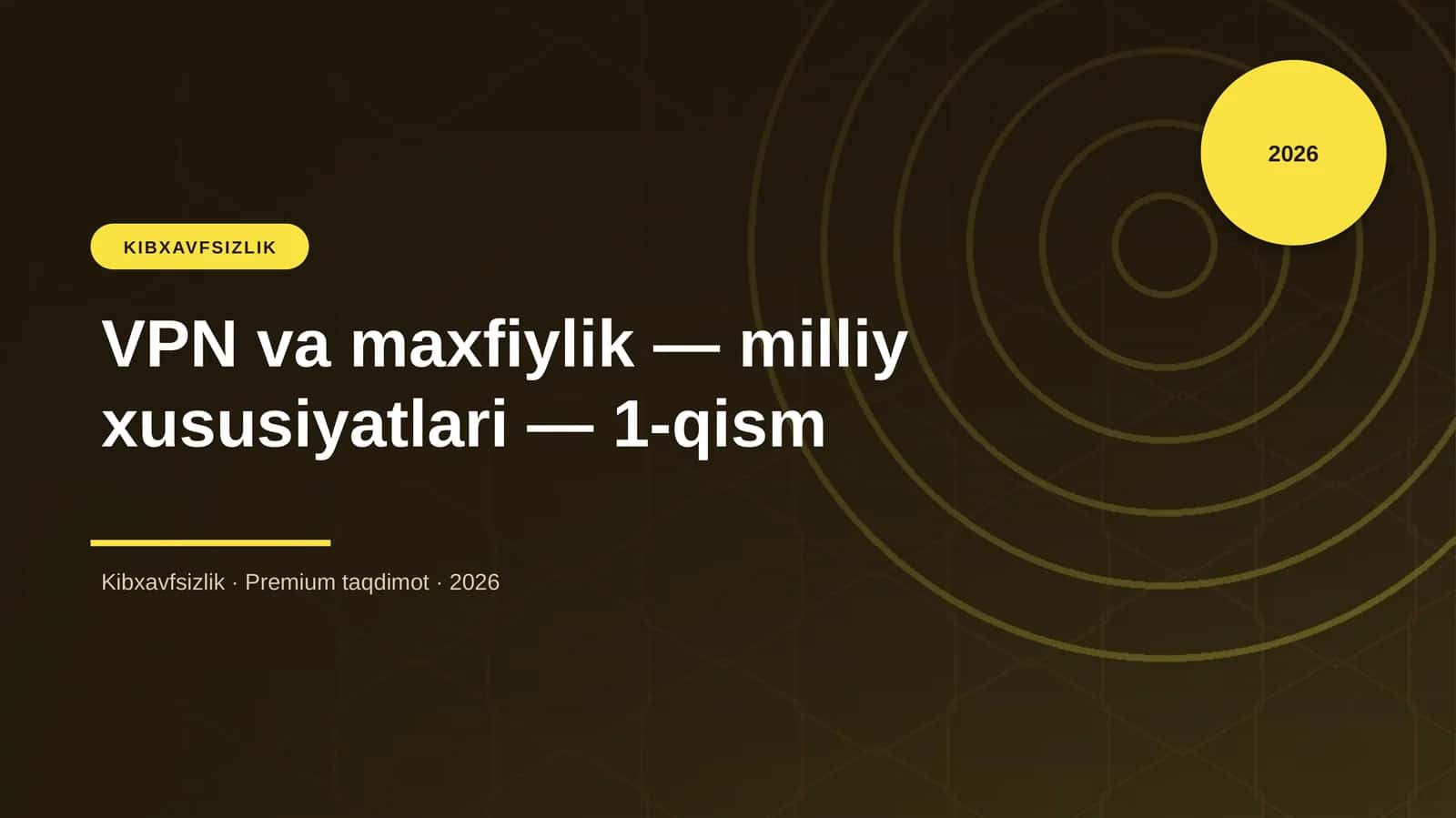 VPN va maxfiylik — milliy xususiyatlari — 1-qism 1