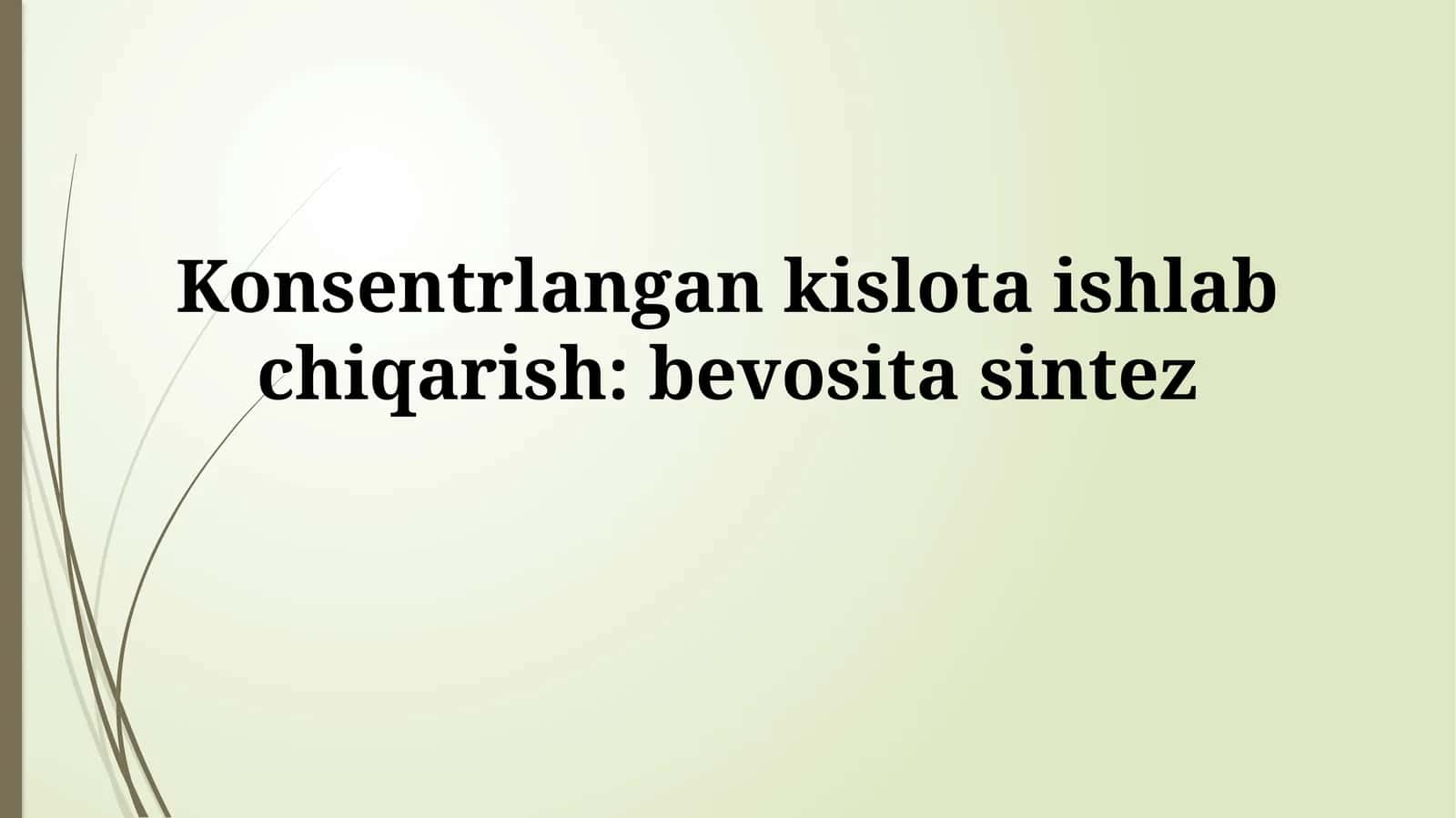 Konsentrlangan kislota ishlab chiqarish:bevositasintez 1