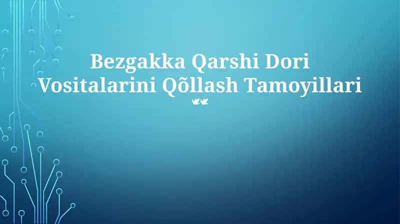 Bezgakka Qarshi Dori Vositalarini Qõllash Tamoyillari 1