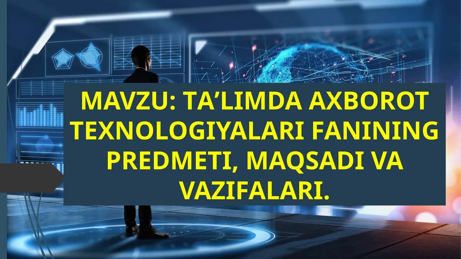 TAʼLIMDA AXBOROT TEXNOLOGIYALARI FANINING PREDMETI, MAQSADI VA VAZIFALARI. 1
