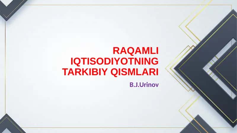RAQAMLI IQTISODIYOTNING TARKIBIY QISMLARI 1