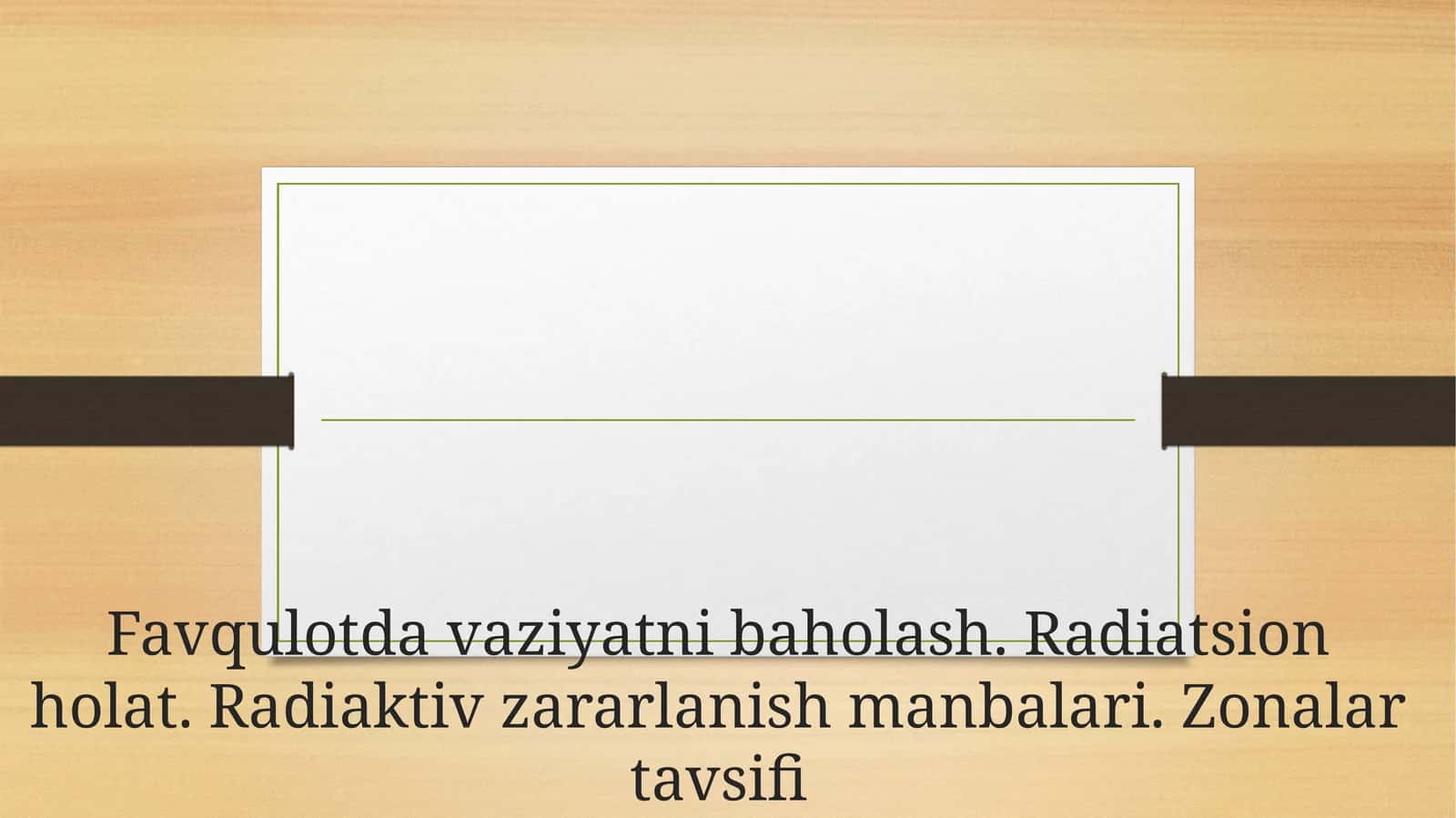 Favqulotda vaziyatni baholash. Radiatsion holat. Radiaktiv zararlanish manbalari. Zonalar tavsifi 1