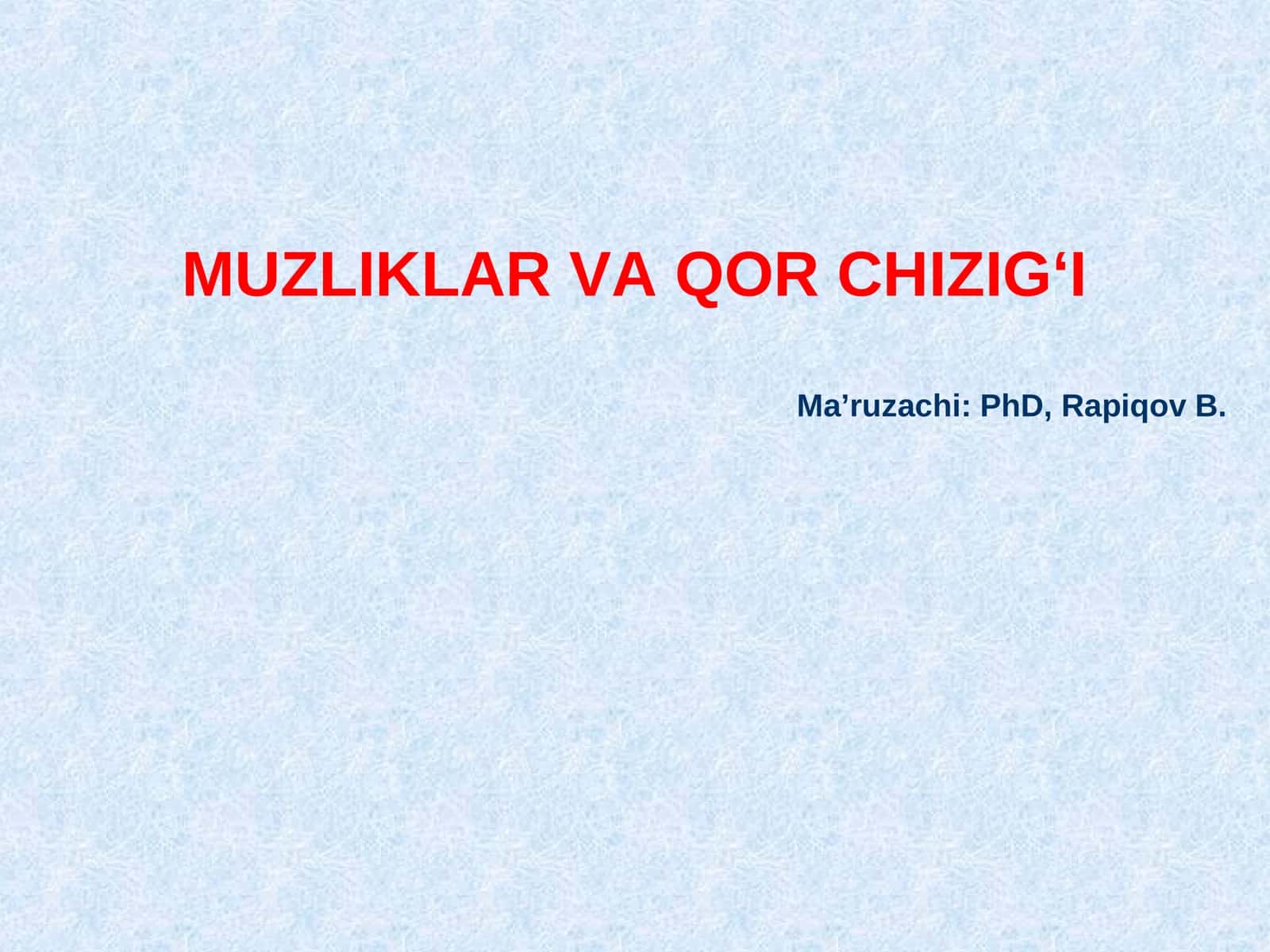 MUZLIKLAR VA QOR CHIZIG‘I 1