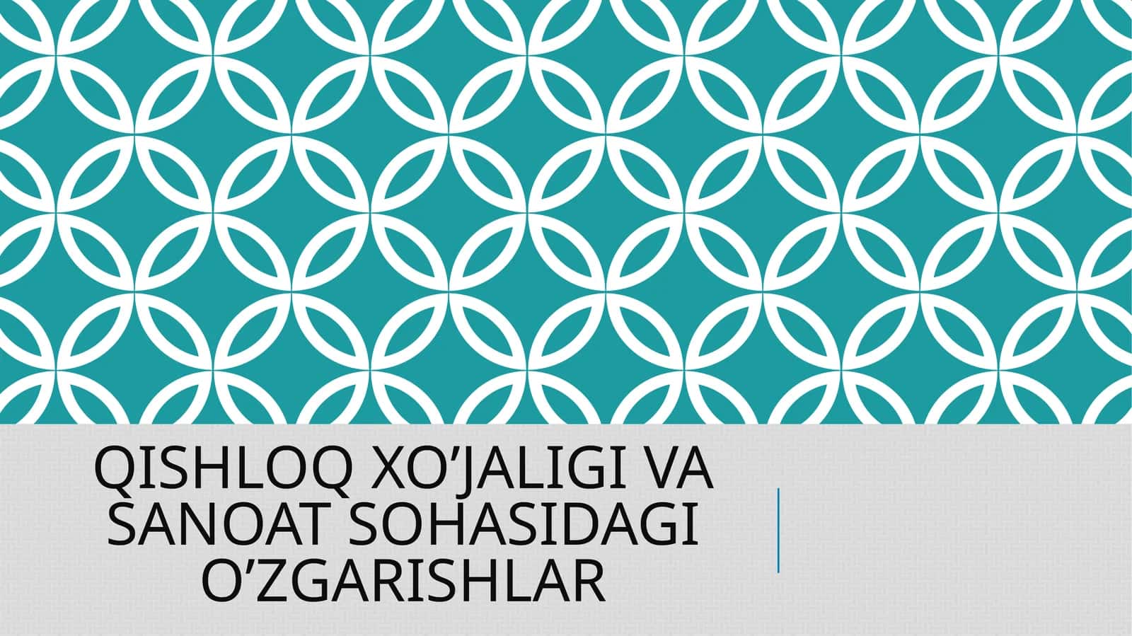 QISHLOQ XO’JALIGI VA SANOAT SOHASIDAGI O’ZGARISHLAR 1