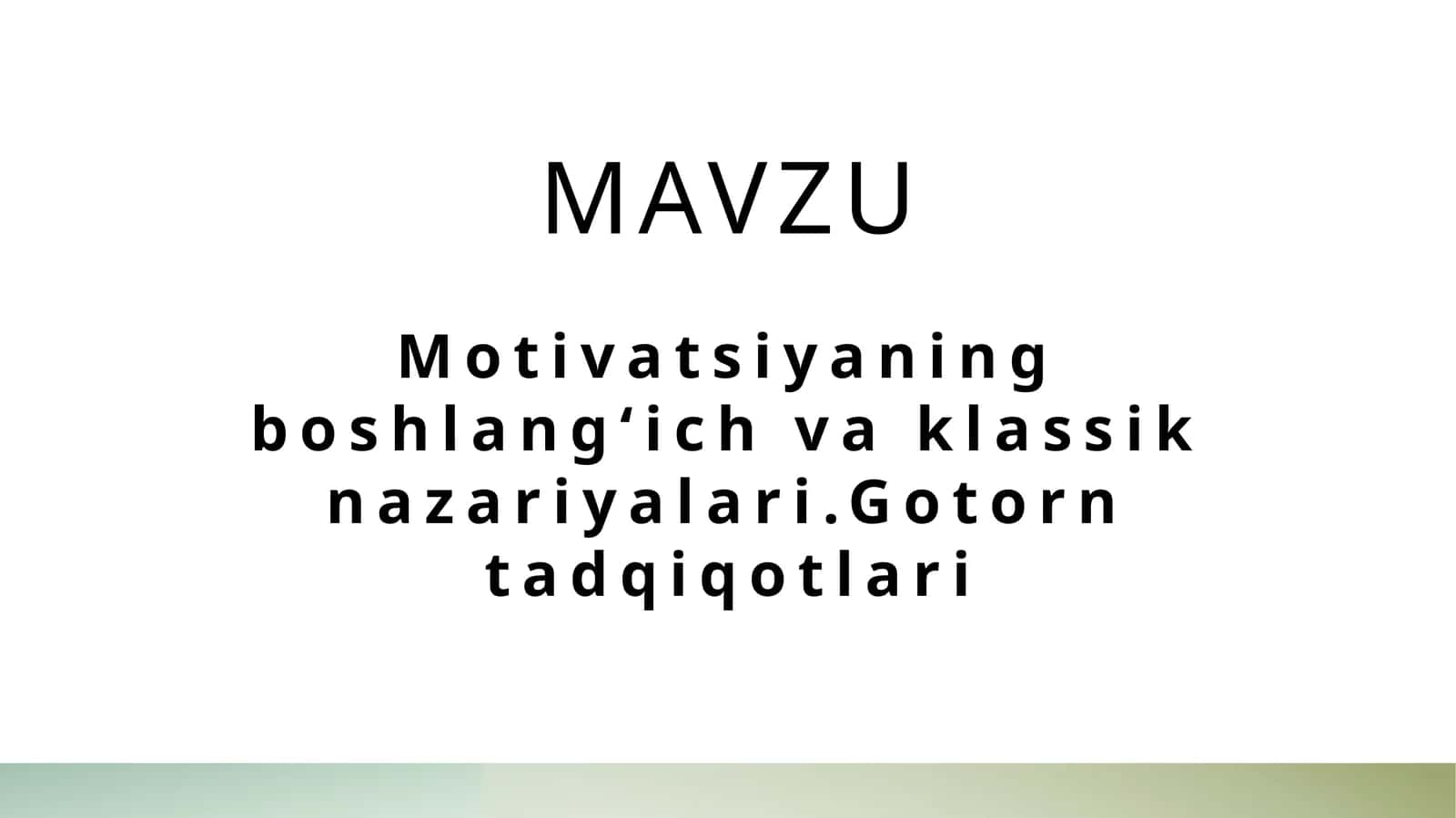 Motivatsiyaning boshlangʻich va klassik nazariyalari. Gotorntadqiqotlari 1