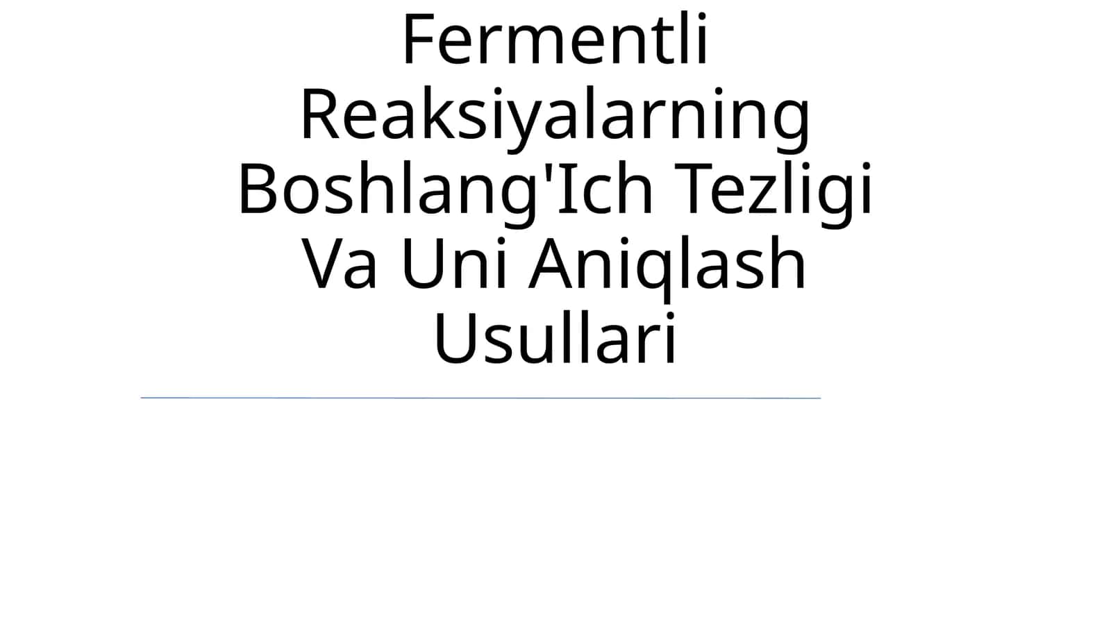 Fermentli Reaksiyalarning Boshlang'Ich Tezligi Va Uni Aniqlash Usullari 1
