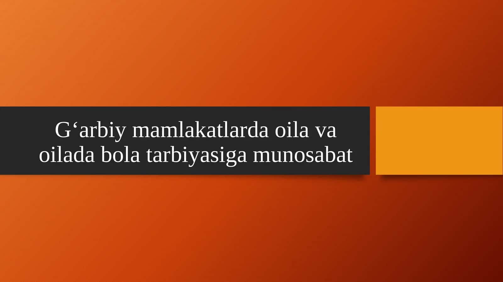G‘arbiy mamlakatlarda oila va oilada bola tarbiyasiga munosabat 1