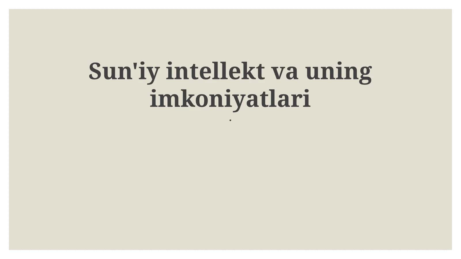 Sun'iy intellekt va uning imkoniyatlari 1