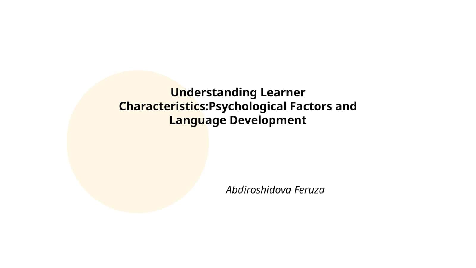 Understanding Learner Characteristics:Psychological Factors and Language Development 1