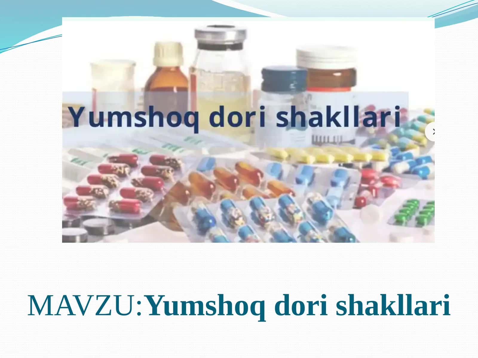 Yumshoq dori shakllari. 1