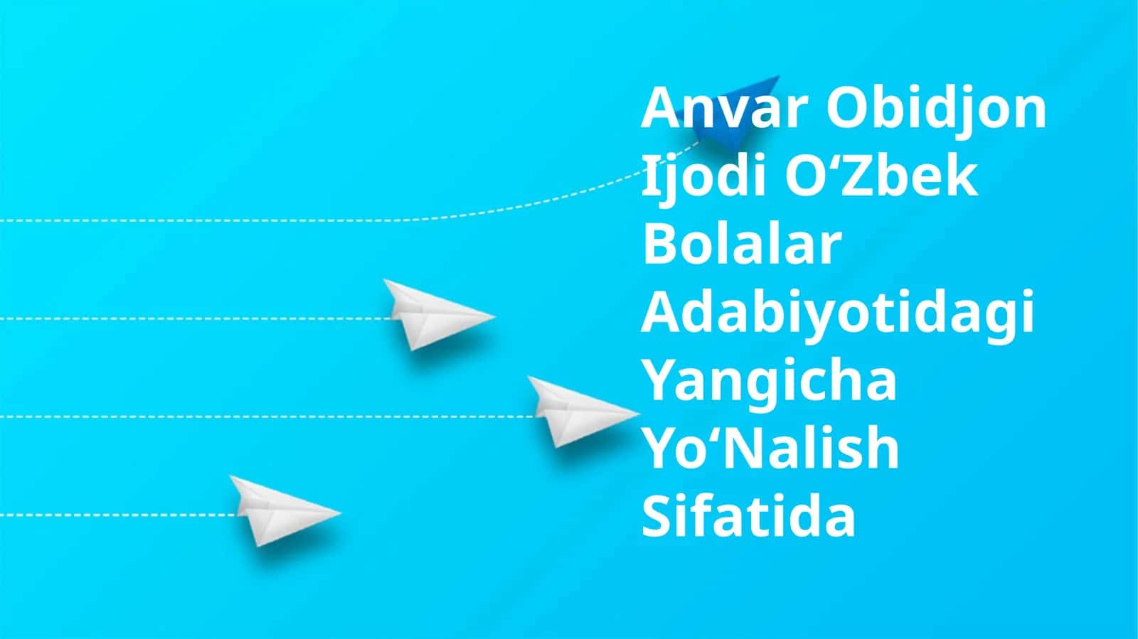 Anvar Obidjon Ijodi Oʻzbek Bolalar Adabiyotidagi Yangicha YoʻNalish Sifatida 1