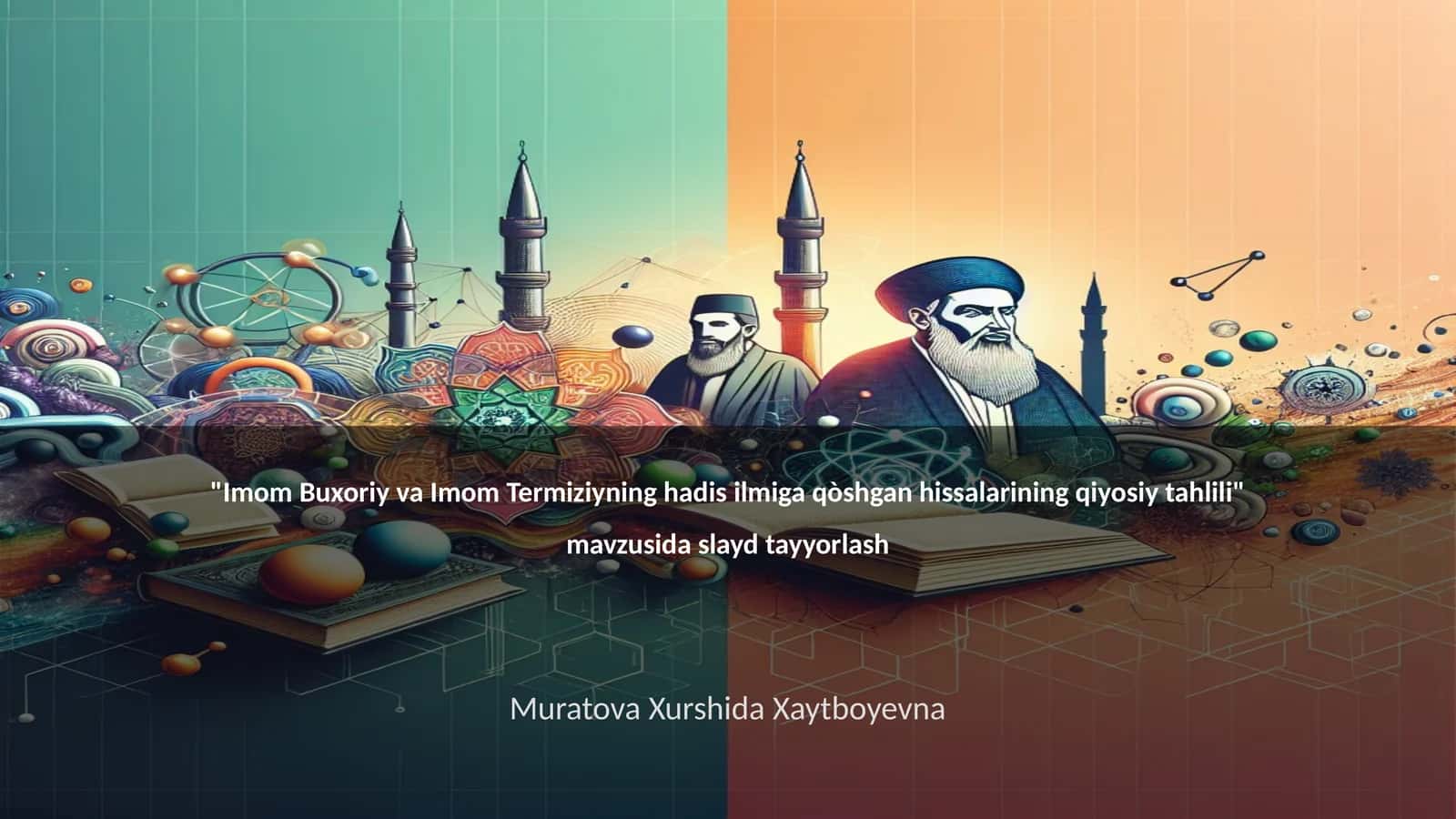 Imom Buxoriy va Imom Termiziyning hadis ilmiga qòshgan hissalarining qiyosiy tahlili 1