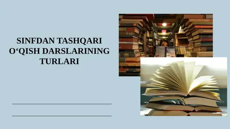 SINFDAN TASHQARI O‘QISH DARSLARINING TURLARI 1