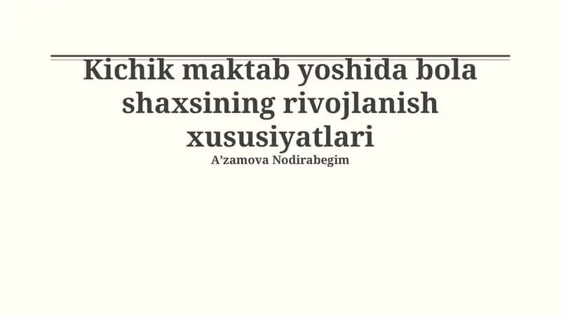 Boshlang'ich maktab yoshida bola shaxsining rivojlanish xususiyatlari 1