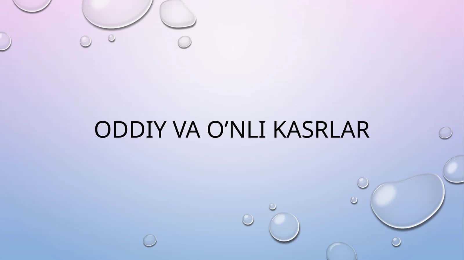 ODDDIY VA O’NLI KASRLAR 1