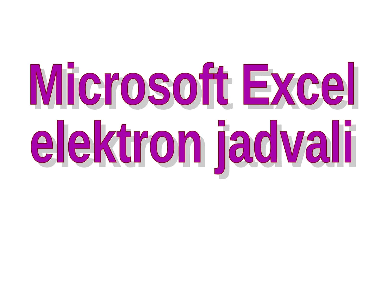 MS Excel 2007-2013 elektron jadvali 1