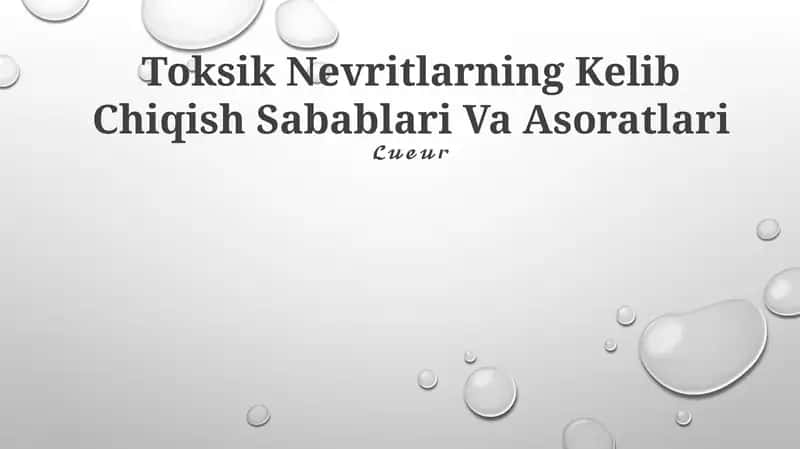 Toksik Nevritlarning Kelib Chiqish Sabablari Va Asoratlari 1