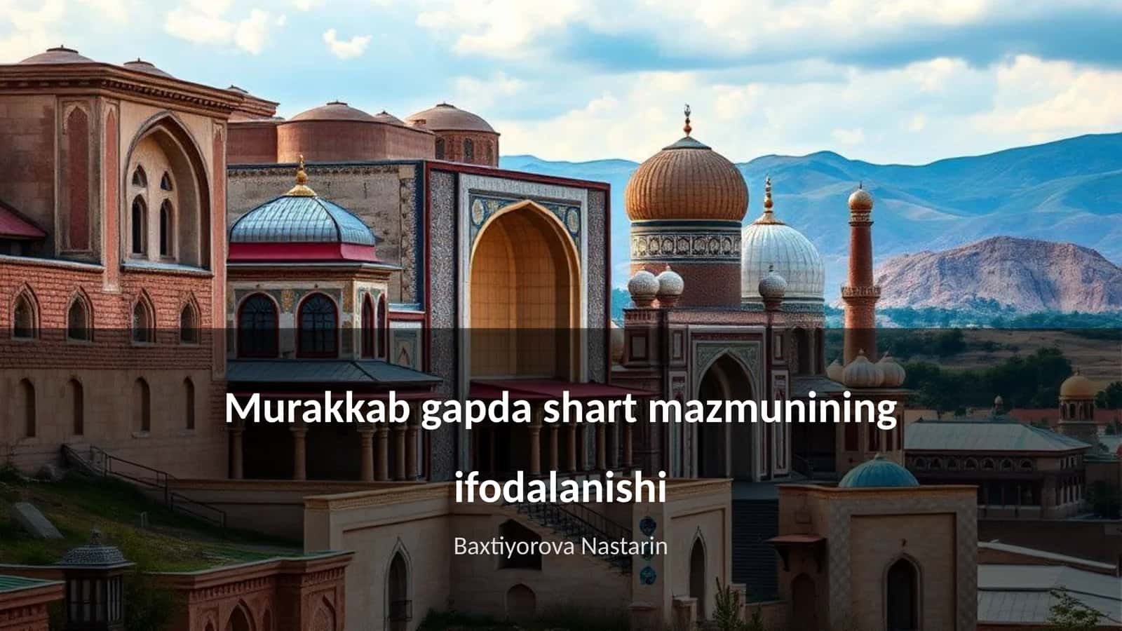 Murakkab gapda shart mazmunining ifodalanishi 1