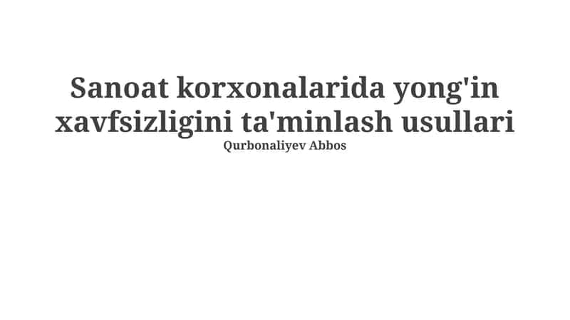 Sanoat korxonalarida yong'in xavfsizligini ta'minlash usullari 1