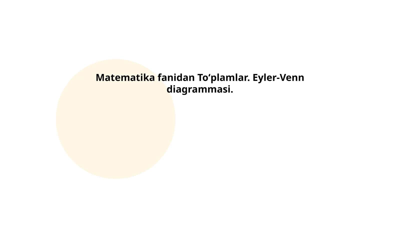 Toʻplamlar. Eyler-Venn diagrammasi 1