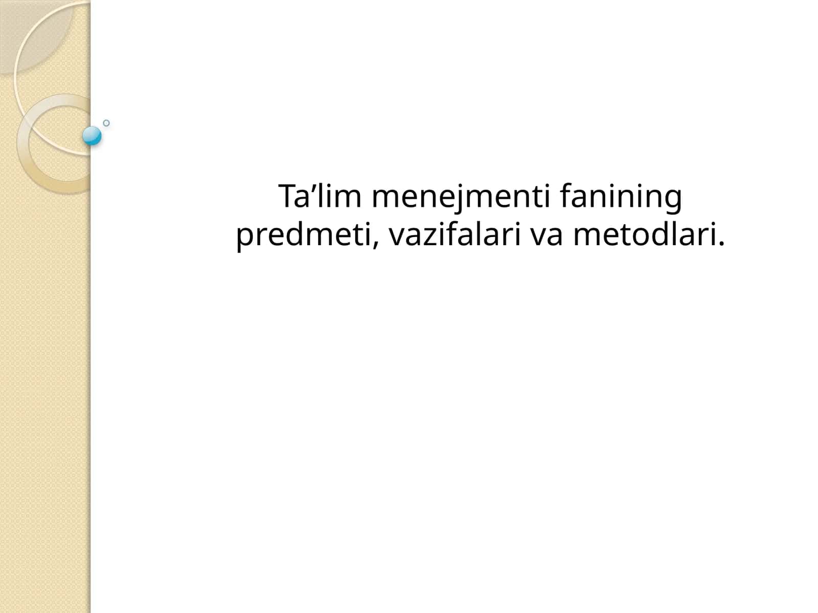 Taʼlim menejmenti fanining predmeti, vazifalari va metodlari. 1