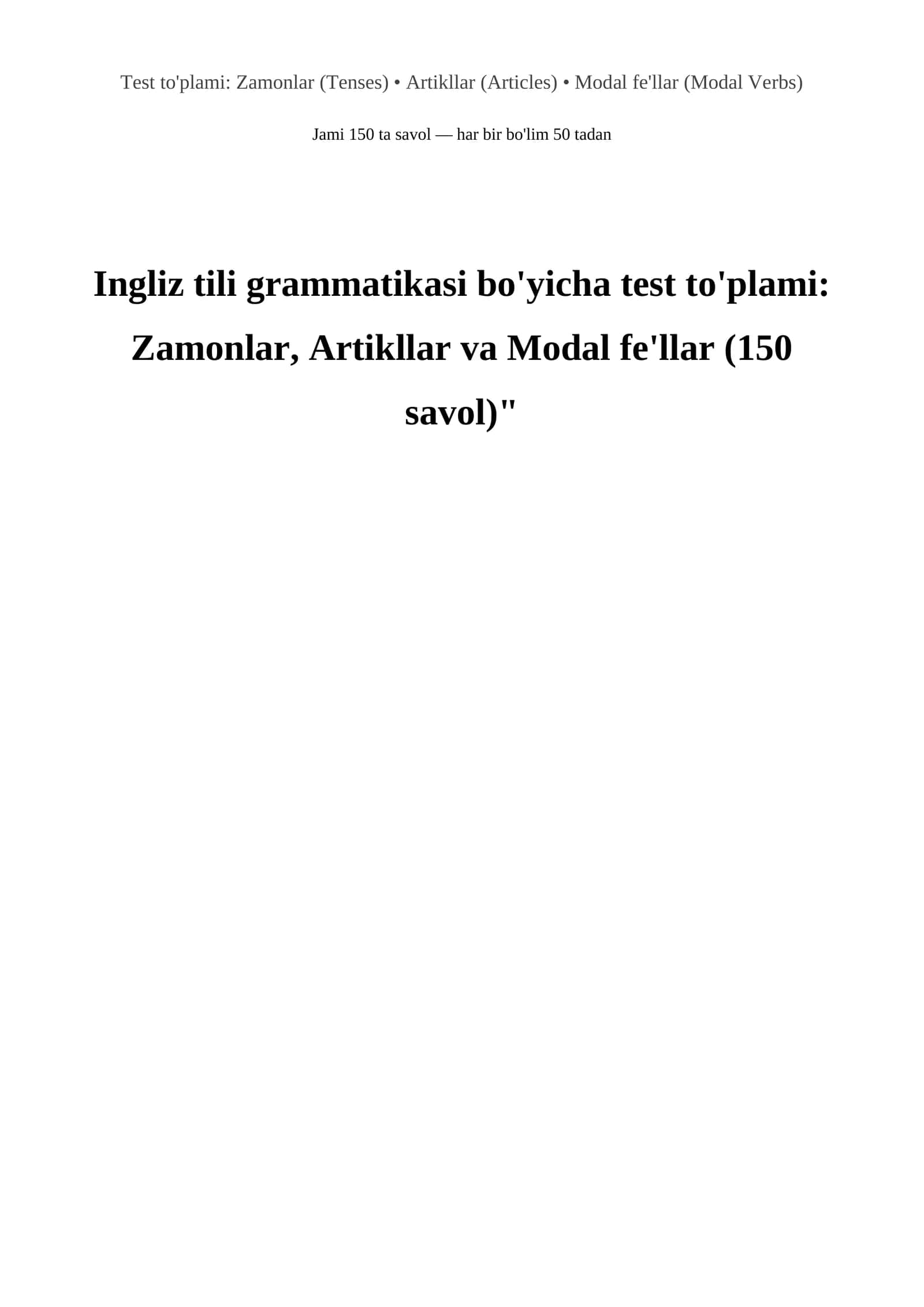 Ingliz tili grammatikasi bo'yicha test to'plami: Zamonlar, Artikllar va Modal fe'llar (150 savol)" 1