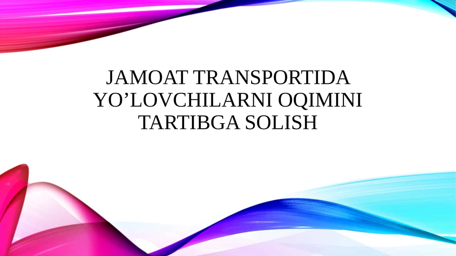 Jamoat transportida yo’lovchilarni oqimini tartibga solish 1