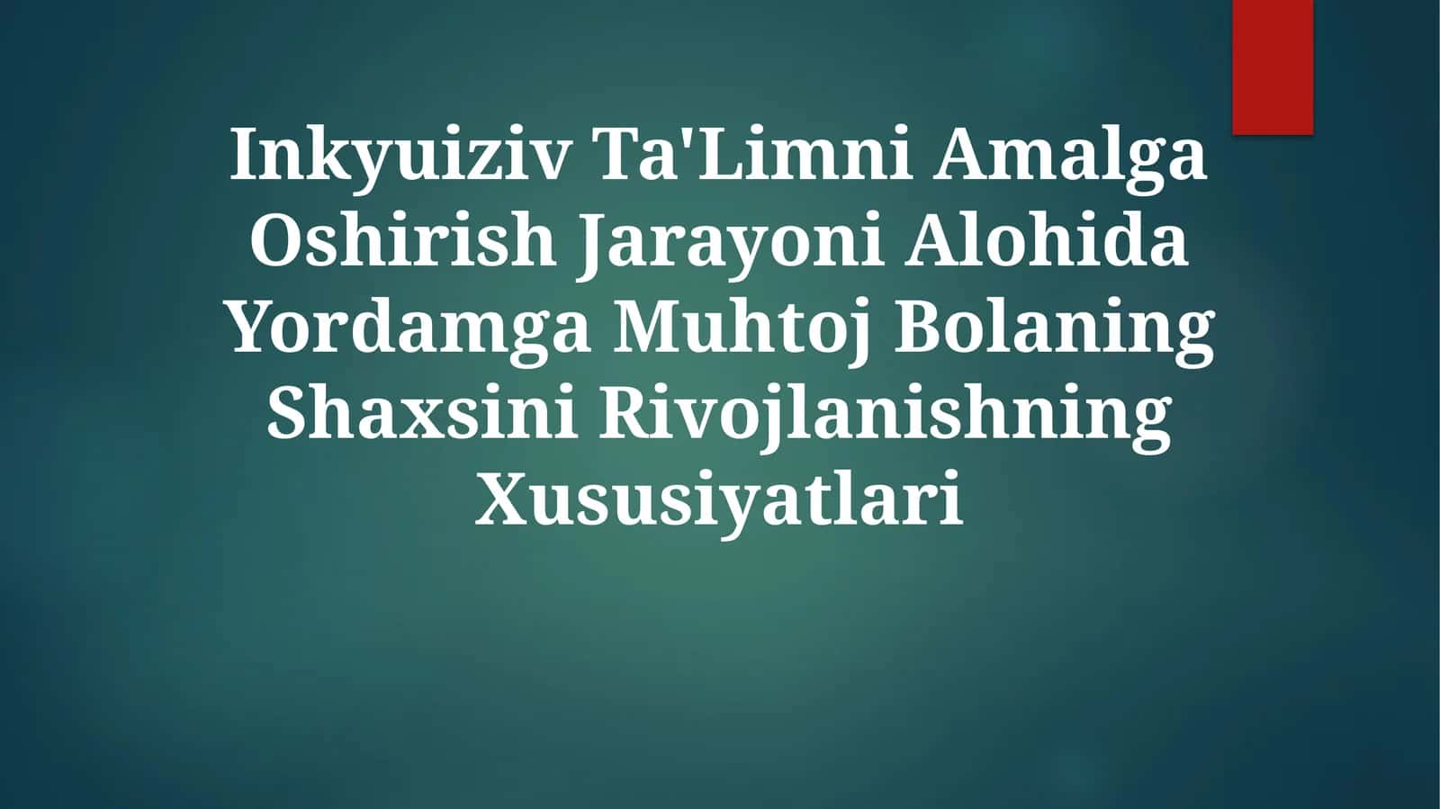 Inkyuiziv Ta'Limni Amalga Oshirish Jarayoni Alohida Yordamga Muhtoj Bolaning ShaxsiniRivojlanishningXususiyatlari 1