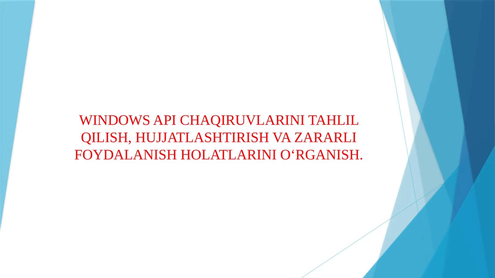 WINDOWS API CHAQIRUVLARINI TAHLIL QILISH, HUJJATLASHTIRISH VA ZARARLI FOYDALANISH HOLATLARINI O‘RGANISH. 1