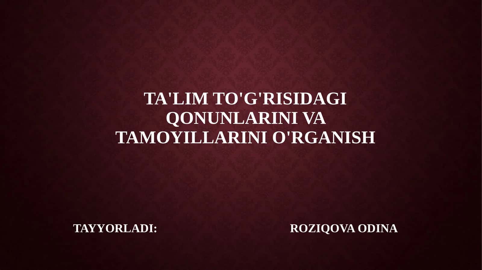 TA'LIM TO'G'RISIDAGI QONUNLARINI VA TAMOYILLARINI O'RGANISH 1