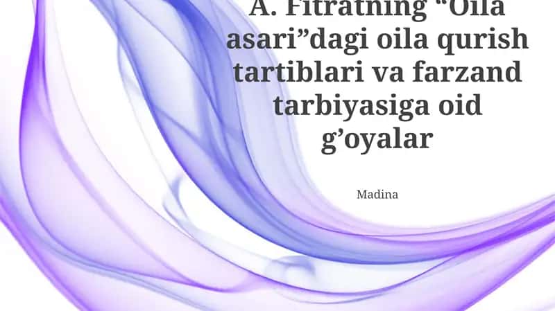 Fitratning “Oila asari”dagi oila qurish tartiblari va farzand tarbiyasiga oid g’oyalar 1