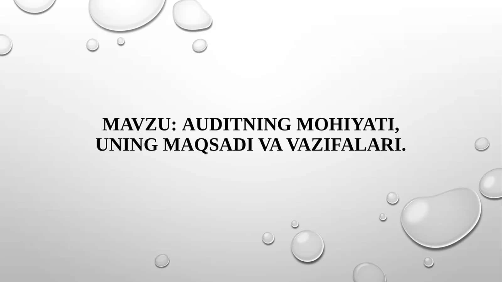 Auditning mohiyati,uningmaqsadivavazifalari 1