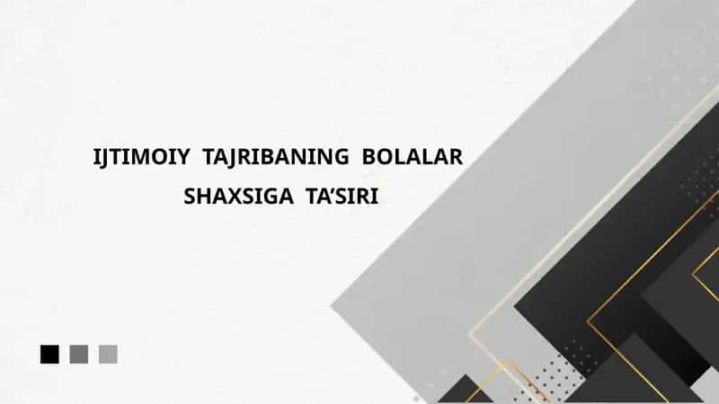IJTIMOIY TAJRIBANING BOLALAR SHAXSIGATA’SIRI 1