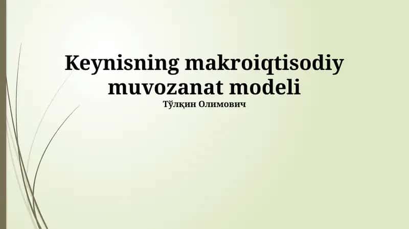 Keynisning makroiqtisodiy muvozanat modeli 1