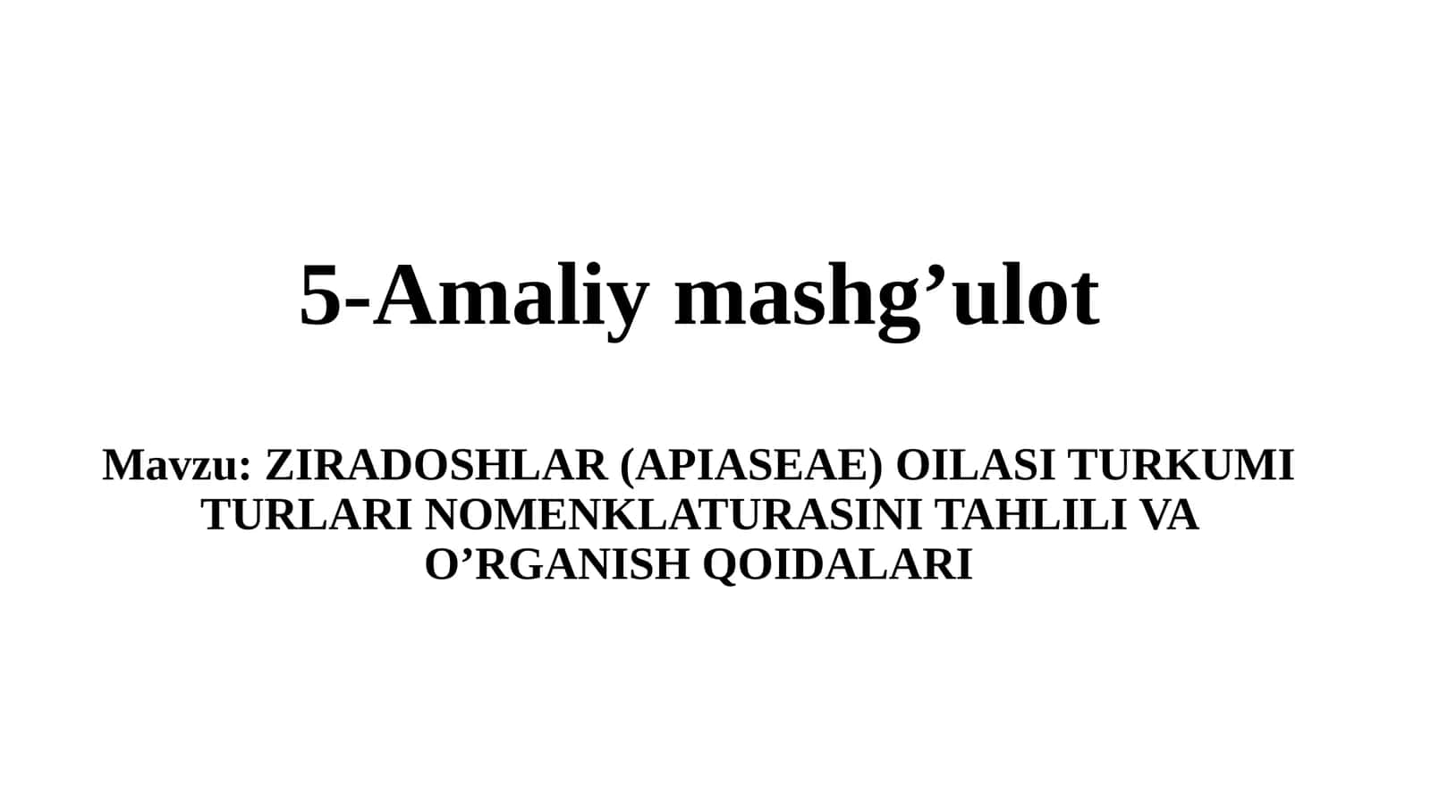 ZIRADOSHLAR (APIASEAE) OILASI TURKUMI TURLARI NOMENKLATURASINI TAHLILI VA O’RGANISH QOIDALARI 1